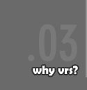 Why VRS